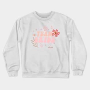 Team bride shirt Crewneck Sweatshirt